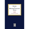 The History of Houston County, Texas - Paperback