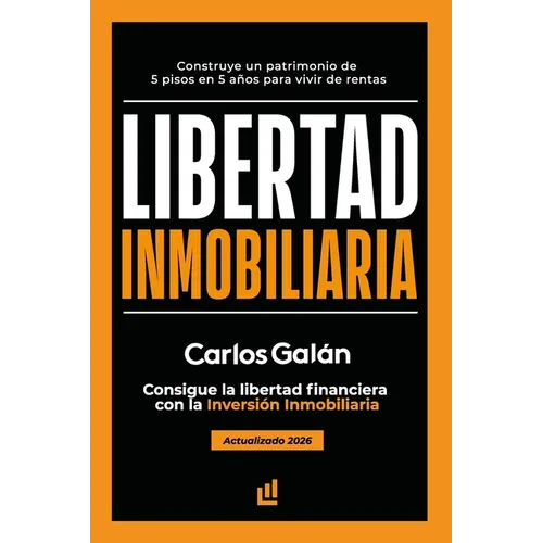 Libertad Inmobiliaria: Consigue la libertad financiera con la inversión inmobiliaria - Paperback