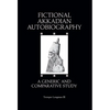Fictional Akkadian Autobiography: A Generic & Comparative Study - Hardcover