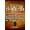 Improve Your Conversations: How Talk To Anyone, Improve Your Social Skills, Making Conversation and Small Talk, Keeping Conversations Going and Al - Paperback