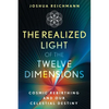 The Realized Light of the Twelve Dimensions: Cosmic Rebirthing and Our Celestial Destiny - Paperback