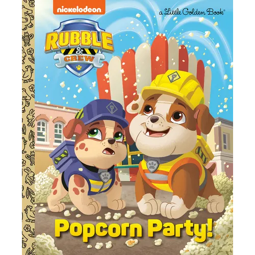 Popcorn Party! (Paw Patrol: Rubble & Crew) - Hardcover