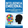 Inteligencia Emocional: Cómo aumentar su EQ, mejorar sus habilidades sociales, la autoconciencia, las relaciones, el carisma, la autodisciplina, ser e - Hardcover