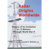 Radar Origins Worldwide: History of Its Evolution in 13 Nations Through World War II - Hardcover
