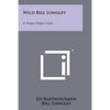 Wild Bill Longley: A Texas Hard Case - Paperback
