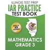 ILLINOIS TEST PREP IAR Practice Test Book Mathematics Grade 3: Preparation for the Illinois Assessment of Readiness Mathematics Tests - Paperback