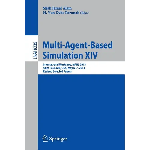 Multi-Agent-Based Simulation XIV: International Workshop, Mabs 2013, Saint Paul, Mn, Usa, May 6-7, 2013, Revised Selected Papers - Paperback