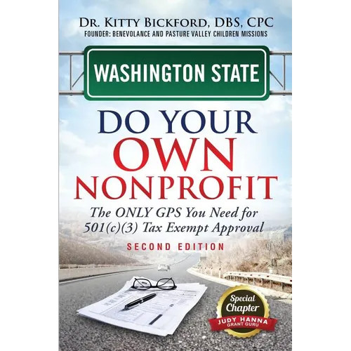 Washington State Do Your Own Nonprofit: The Only GPS You Need For 501c3 Tax Exempt Approval - Paperback