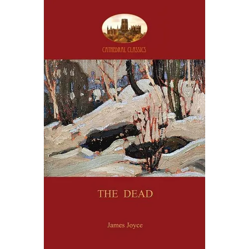 The Dead: James Joyce's most famous short story (Aziloth Books) - Paperback