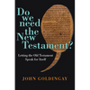 Do We Need the New Testament?: Letting the Old Testament Speak for Itself - Paperback