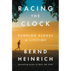 Racing the Clock: Running Across a Lifetime - Hardcover