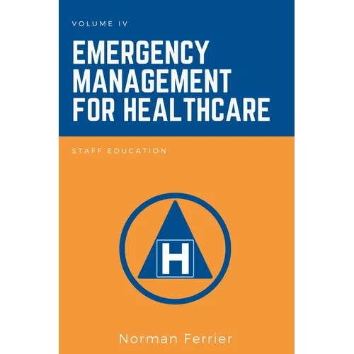 Emergency Management for Healthcare: Staff Education - Paperback