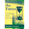 Informing the Future: Social Justice in the New Testament - Paperback