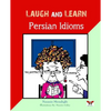 Laugh and Learn Persian Idioms (Farsi- English Bi-lingual Edition) - Paperback