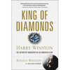 King of Diamonds: Harry Winston, the Definitive Biography of an American Icon - Hardcover