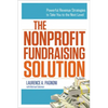 The Nonprofit Fundraising Solution: Powerful Revenue Strategies to Take You to the Next Level - Paperback