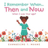 I Remember When...Then and Now: When I Was Your Age? - Paperback