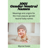 1001 Gender Neutral Names: Meanings and origins for the most popular gender-neutral baby names - Paperback