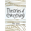 Theories of Everything: Also Some Opinions & A Few Sketchy Facts - Paperback
