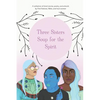 Three Sisters Soup for the Spirit - Paperback