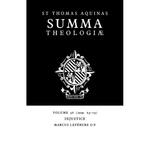 Summa Theologiae: Volume 38, Injustice: 2a2ae. 63-79 - Paperback