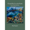 Clouds Pile Up in the North: New & Selected Poems - Paperback