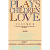 Plays Children Love: Volume II: A Treasury of Contemporary and Classic Plays for Children - Paperback