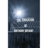 The Education of Anthony Bryant - Paperback