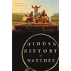 Hidden History of Natchez - Paperback