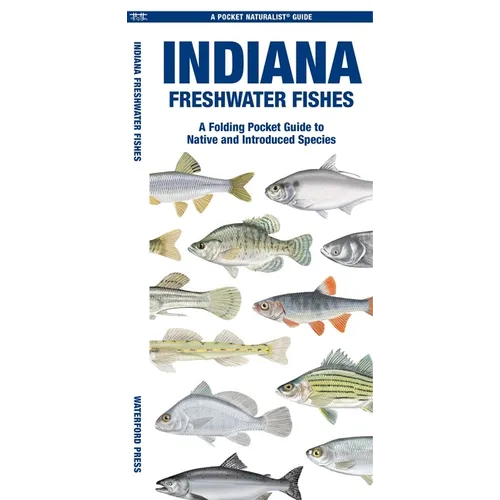 Indiana Freshwater Fishes: A Folding Pocket Guide to Native and Introduced Species - Paperback