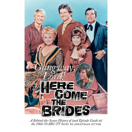 Gangway, Lord, (The) Here Come the Brides Book - Hardcover