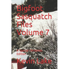 Bigfoot Sasquatch Files Volume 7: A Special Christmas Edition - Paperback