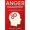 Anger Management: A Psychologist's Guide to Identifying and Controlling Anger - Master Your Emotions and Regain Control of Your Life - Paperback