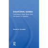 Equatorial Guinea: Colonialism, State Terror, And The Search For Stability - Paperback