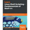 Learn Linux Shell Scripting - Fundamentals of Bash 4.4 - Paperback