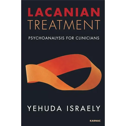 Lacanian Treatment: Psychoanalysis for Clinicians - Paperback