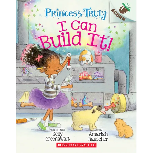 I Can Build It!: An Acorn Book (Princess Truly #3): Volume 3 - Paperback