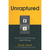 Unraptured: How End Times Theology Gets It Wrong - Paperback