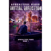 Apocalypse Virus Initial Infection: A Pandemic of Monstrous Proportions - Paperback
