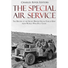 The Special Air Service: The History of the Secret British Special Forces Unit from World War II to Today - Paperback