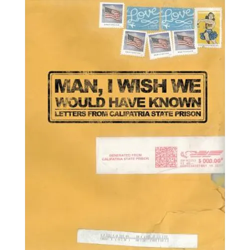 Man, I Wish We Would Have Known: Letters from Calipatria State Prison - Paperback