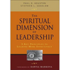 The Spiritual Dimension of Leadership: 8 Key Principles to Leading More Effectively - Paperback