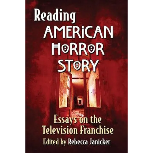 Reading American Horror Story: Essays on the Television Franchise - Paperback