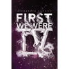 First We Were IV - Paperback