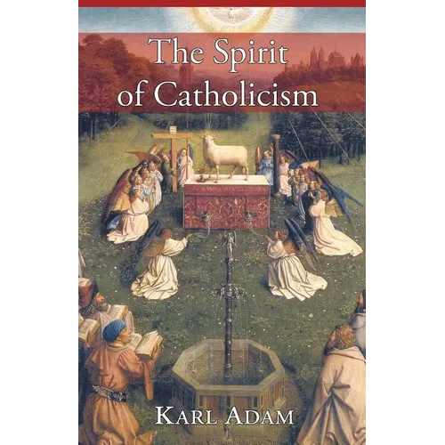 The Spirit of Catholicism - Paperback