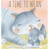 A Time to Wean - Hardcover