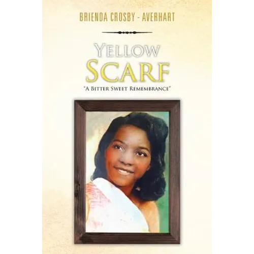 Yellow Scarf: "A Bitter Sweet Remembrance" - Paperback