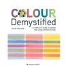 Colour Demystified: A Complete Guide to Mixing and Using Watercolours - Paperback
