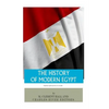 The History of Modern Egypt: From Napoleon to Now - Paperback