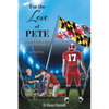 For the Love of Pete: A Story of Faith, Family, and Football - Paperback